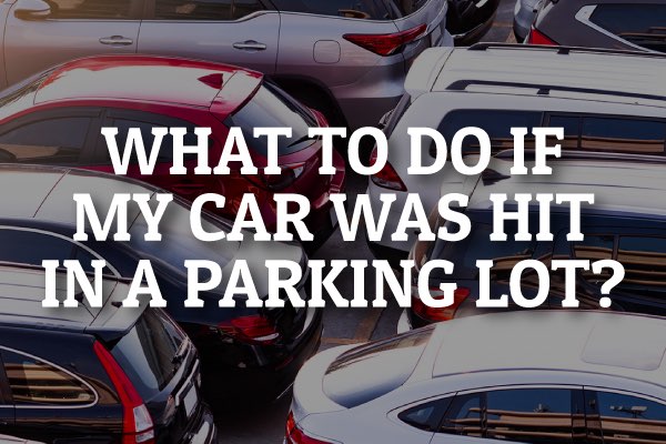 A packed parking lot with the words, "What to Do If My Car Was Hit In a Parking Lot."
