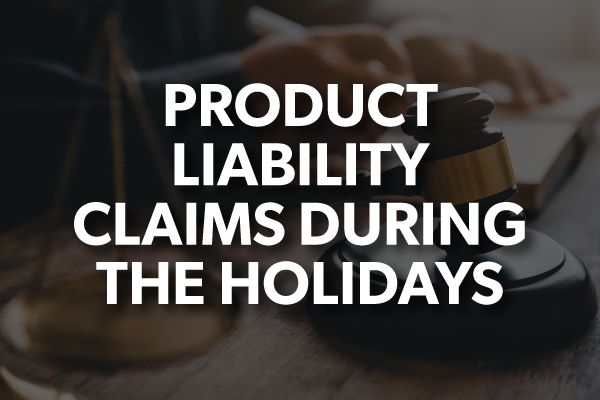 A legal scale with the words, "product liability claims during the holidays."